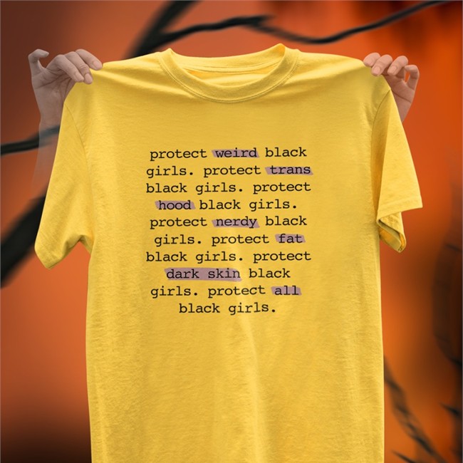 Protect All Black Girls Weird Trans Hood Nerdy Fat Dark Skin All Shirt Short Stack Legendary Rootz Store