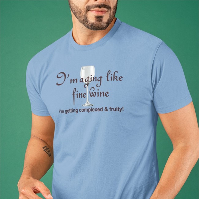 I'm Aging Like Fine Wine I'm Getting Complexed And Fruity Long Sleeve Tee Shirt Shirtsthtgohard White