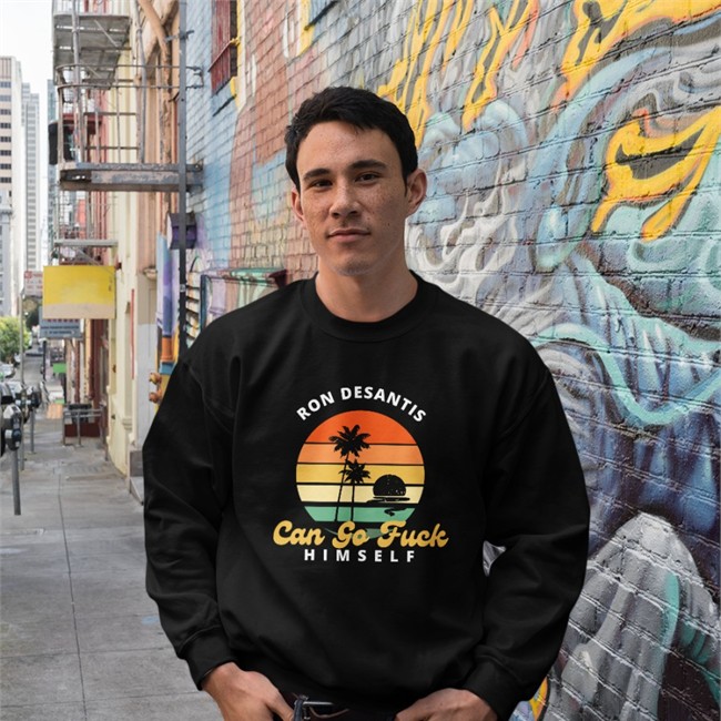 Tony Michaels Fuck'em Merch Ron Desantis Can Go Fuck Himself Sweatshirt