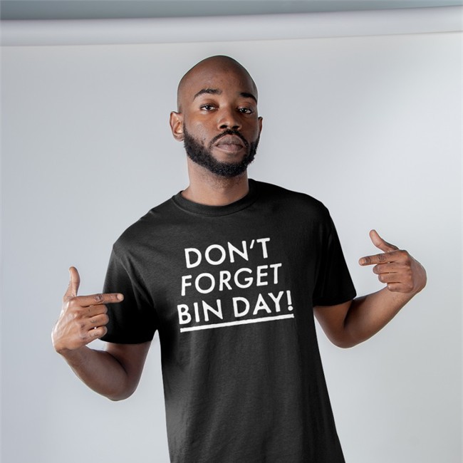 Don't Forget Bin Day T Shirt VeryBritishProblems