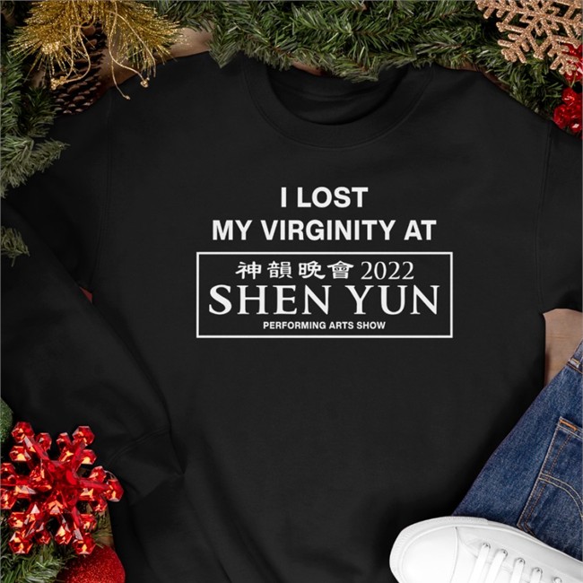 Wahlid Merch I Lost My Virginity At Shen Yun Performing Arts Show 2022 Sweatshirt Shirts That Go Hard