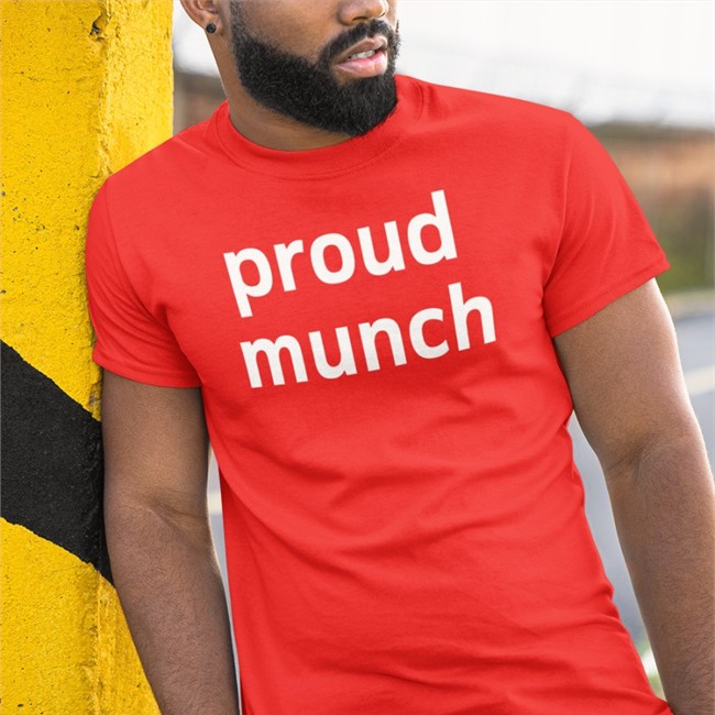 Proud Munch T Shirt Hubert Industries Merch