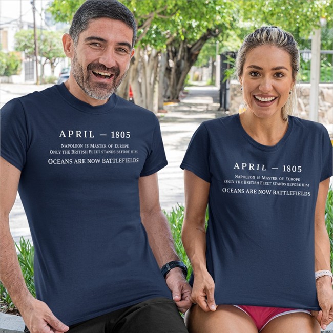 Black April 1805 Napoleon Is Master Of Europe Only The British Fleet Stands Before Him Ocean Are Now Battlefields Shirt Dana Schwartz