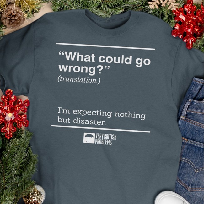 What Could Go Wrong Tee Shirt