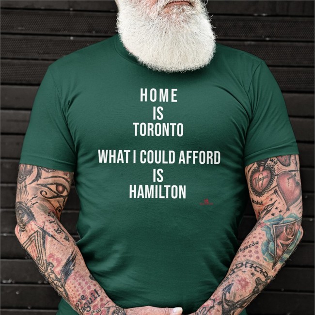 The Beaverton Merch Home Is Toronto What I Could Afford Is Hamilton T Shirt
