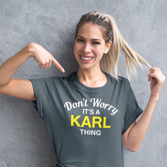 Don't Worry It's A Karl Thing Tee Shirt Karl Smallwood