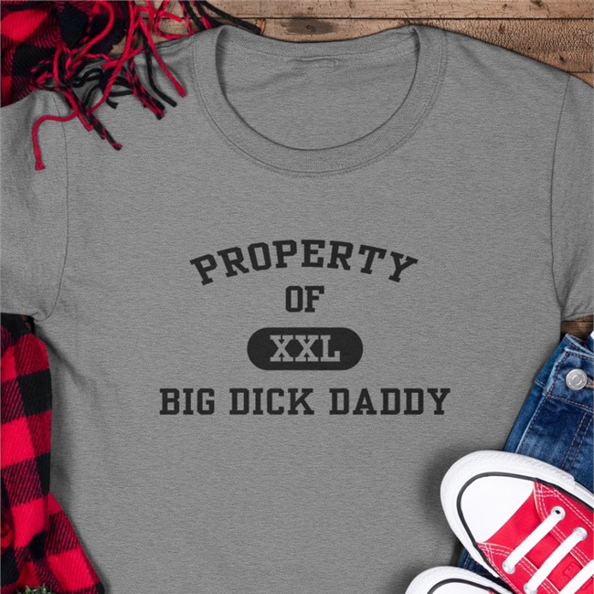 Weird Thrift Store Shirts Property Of Xxl Big Dick Daddy TShirts Strangethrift