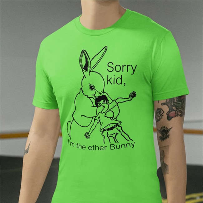 Shirts That Go Hard Sorry Kid I'm The Ether Bunny Sweatshirt Shirtsthtgohard