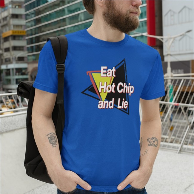 Shirtsthtgohard Eat Hot Chip And Lie Shirt 2022 Royal