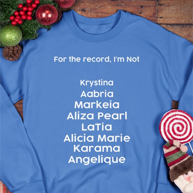 For The Record I'm Not Krystina Aabria Markeia Aliza Pearl Latia Alicia Marie Karama Angelique Long Sleeve Tee