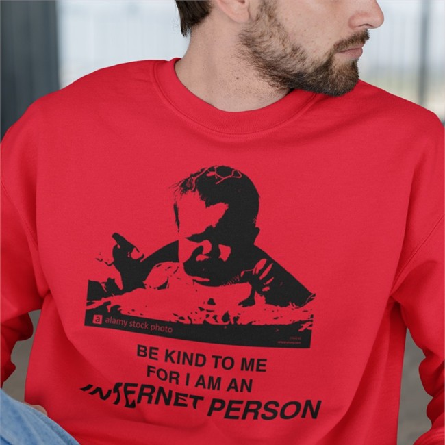 Be Kind To Me For I Am An Internet Person T Shirts White