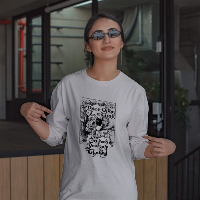 Shirts That Go Hard Once Upon A Time Go Fuck Yourself The End Shirt
