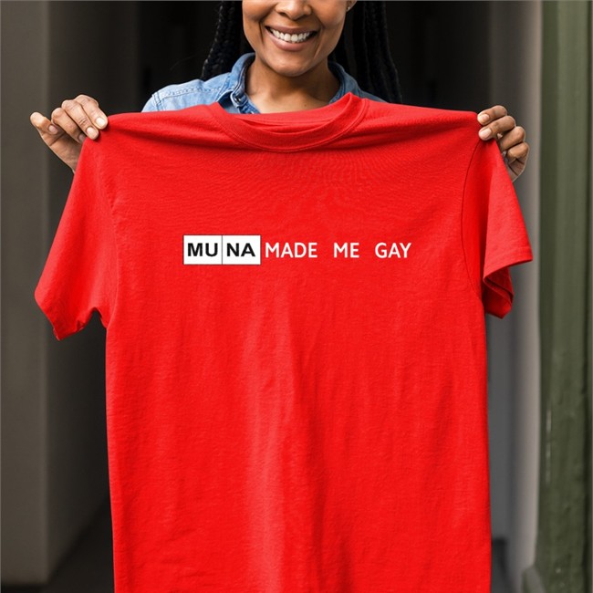 WhereisMUNA Muna Made Me Gay Shirt