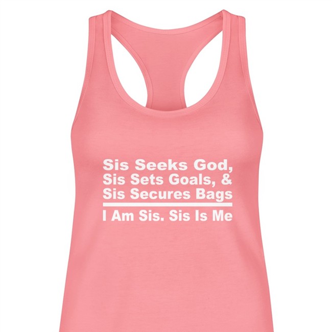 Sis Seeks God Sis Sets Goals And Sis Secures Bags I Am Sis Sis Is Me Tank Top Akin Akinwale