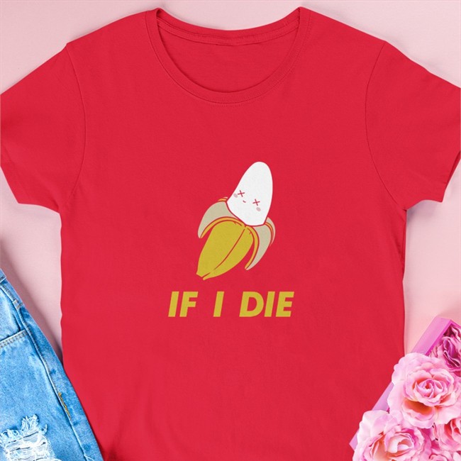 If I Die Shirt