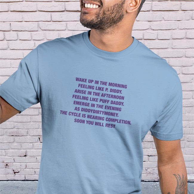 Shirtsthtgohard Wake Up In The Morning Feeling Like P Diddy Arise In The Afternoon Shirt