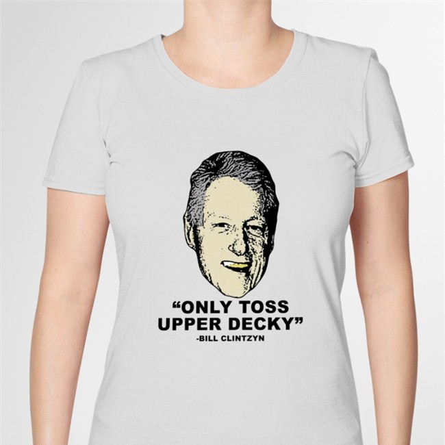 Freezer Tarps Merch Only Toss Upper Decky Bill Clinton Shirts Freezertarps222