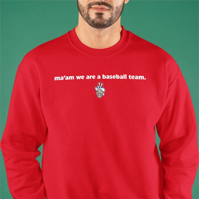 Ma'am We Are A Baseball Team T Shirt Harrisburg Senators
