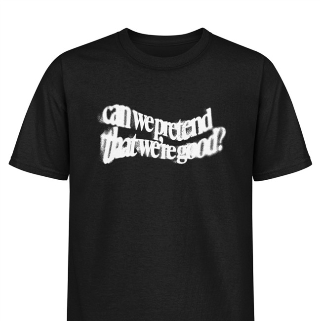 Daniel Seavey Merch Can We Pretend That We're Good Shirt Seaveydaniel