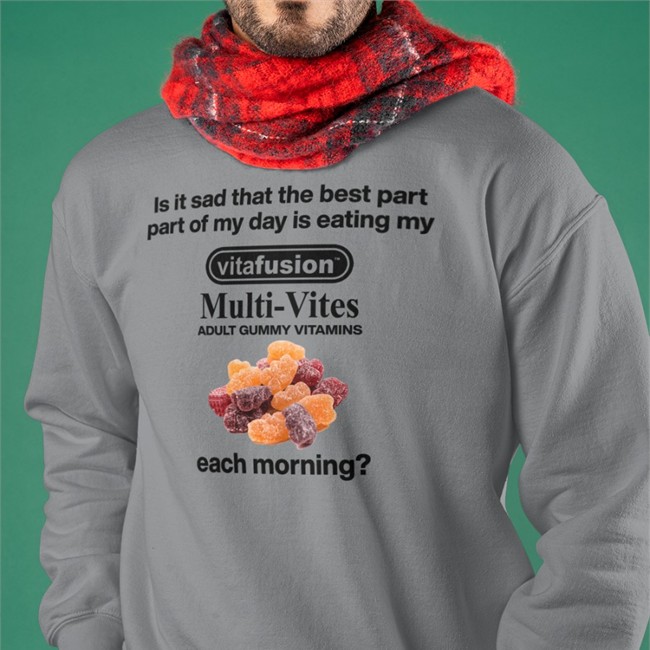 Is It Sad That The Best Part Part Of My Day Is Eating My Shirt Shirts That Go Hard