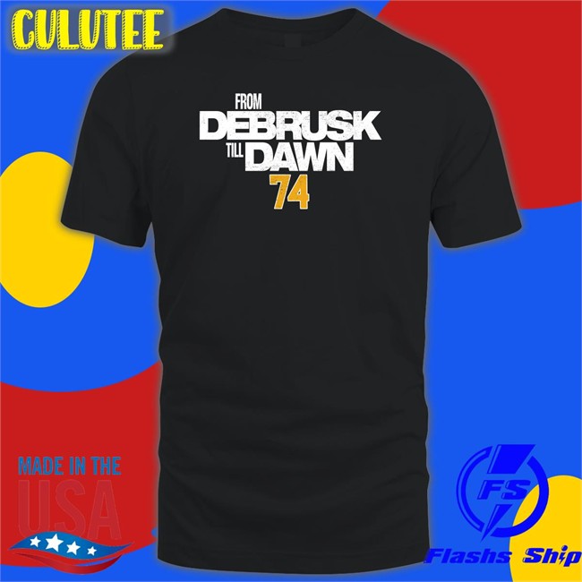 From Debrusk Till Dawn 74 T-Shirt
