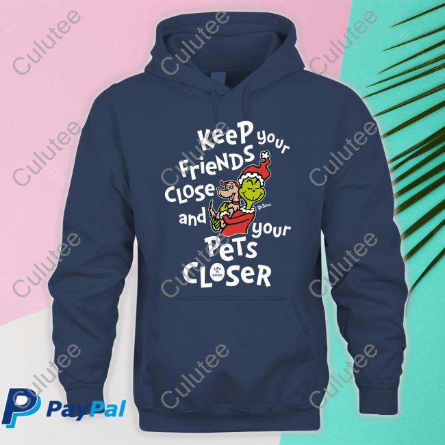 Life Is Good Keep Your Friends Close And Your Pets Closer Long Sleeve Shirt