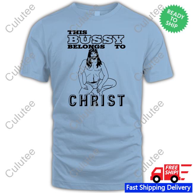 This Bussy Belongs To Christ Hoodie