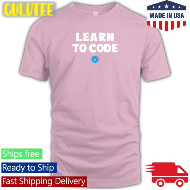 Learn To Code Shirt Woke Store Libby Emmons