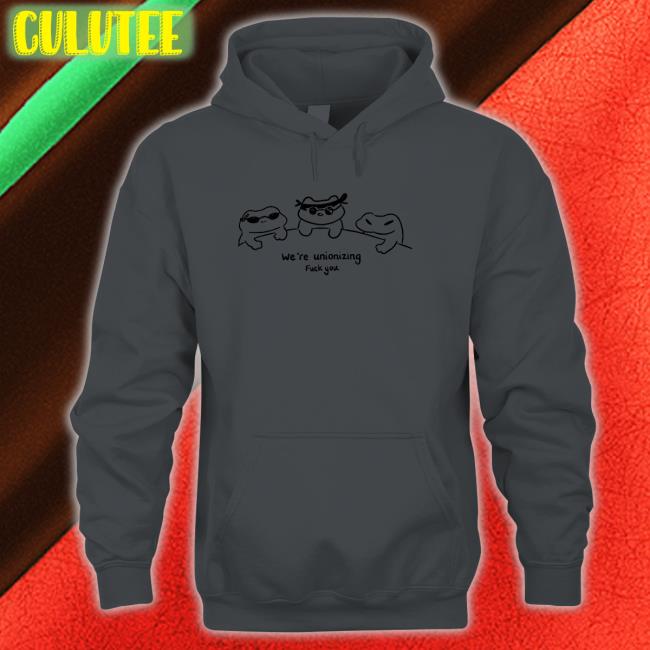Grovy We're Unionizing Fuck You Sweatshirts Grovymango