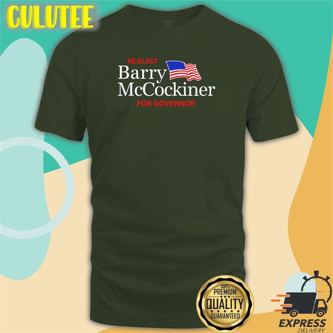 Re-Elect Barry Mccockiner For Governor Shirts Shithead Steve Merch