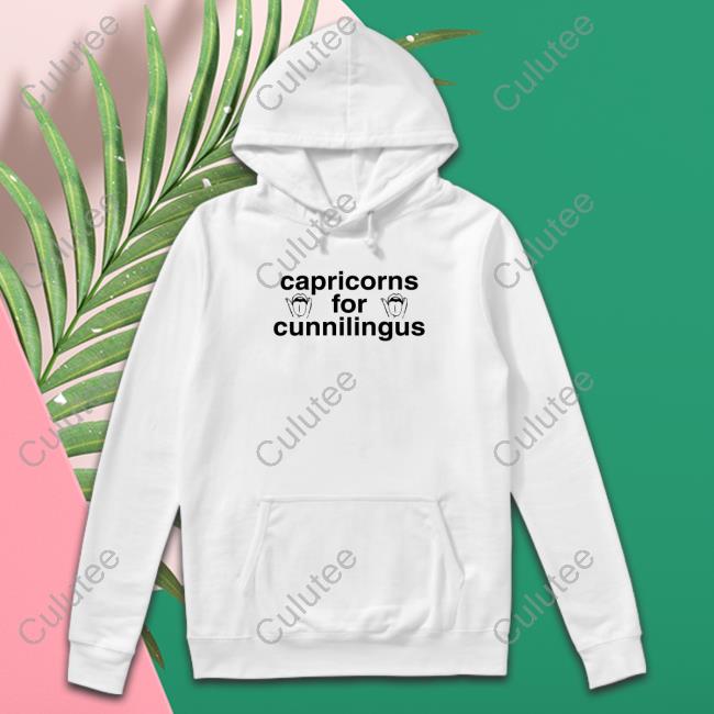 Capricorns For Cunnilingus Shirt 2022 Shirtsthtgohard
