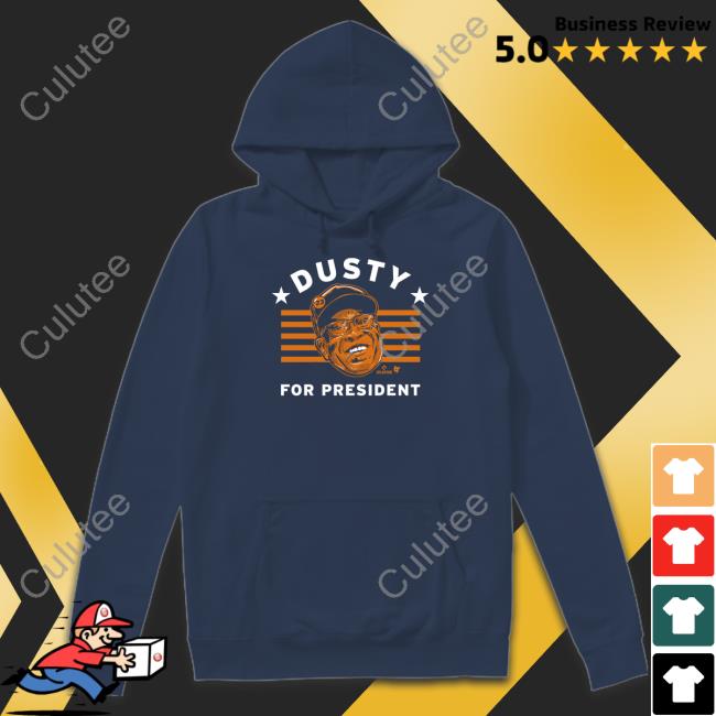 Dusty Baker For President Hooded Sweatshirt Breakingt