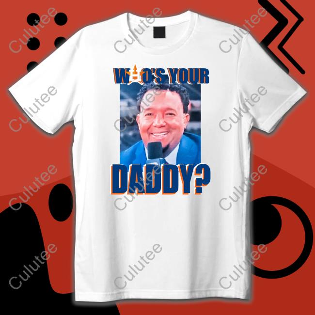 Who's Your Daddy Pedro Martinez T Shirt Houston Astros