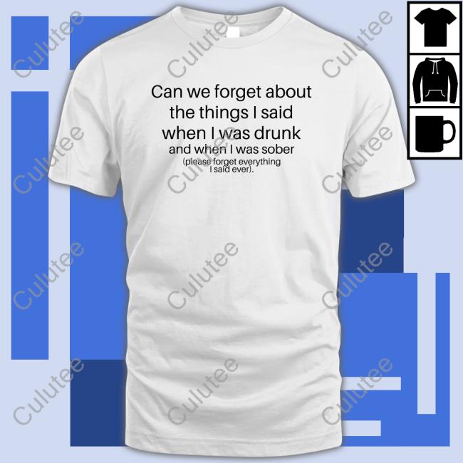 Can We Forget Shirts Shirtsthtgohard