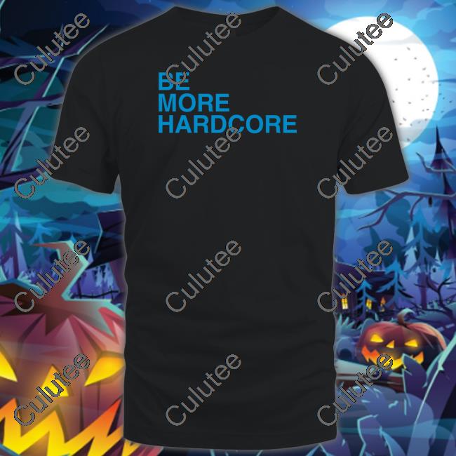 Breakingt Be More Hardcore Tank Top