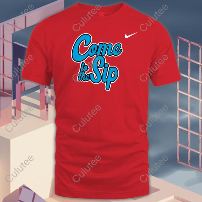 Kbolden Come To The Sip Tees