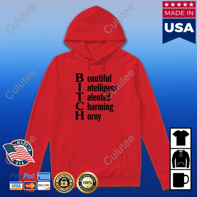 Beautiful Intelligent Talented Charming Horny Hoodie