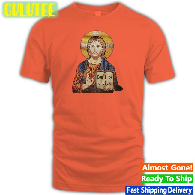 Jesus Don't Be A Dick Sweatshirt RevDaniel