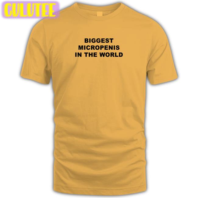 Biggest Micropenis in the World Shirt Shirts That Go Hard Goodshirts Merch