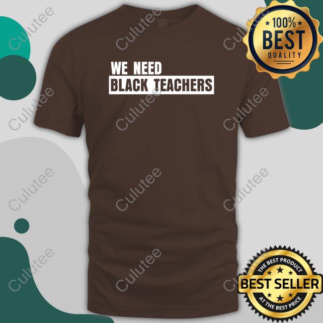 Bonfire Shop We Need Black Teachers Shirt Africana Carr Sweatshirts