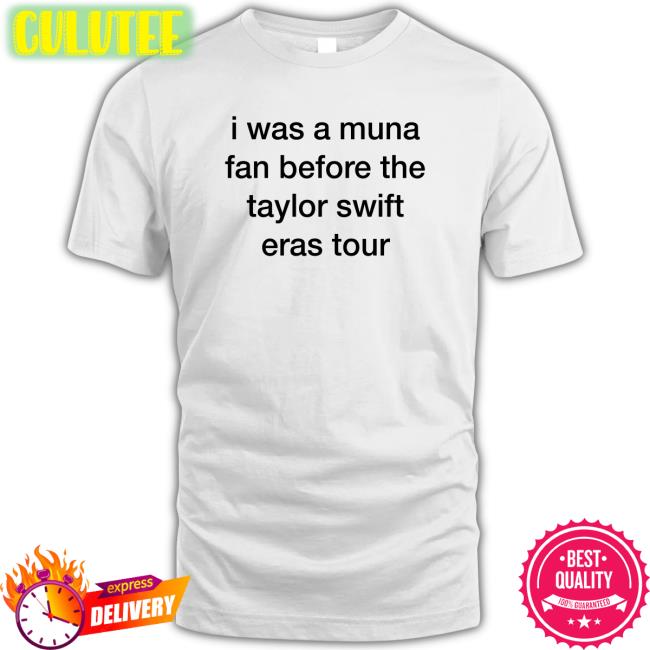 I Was A Muna Fan Before The Taylor Swift Eras Tour Long Sleeve T Shirt