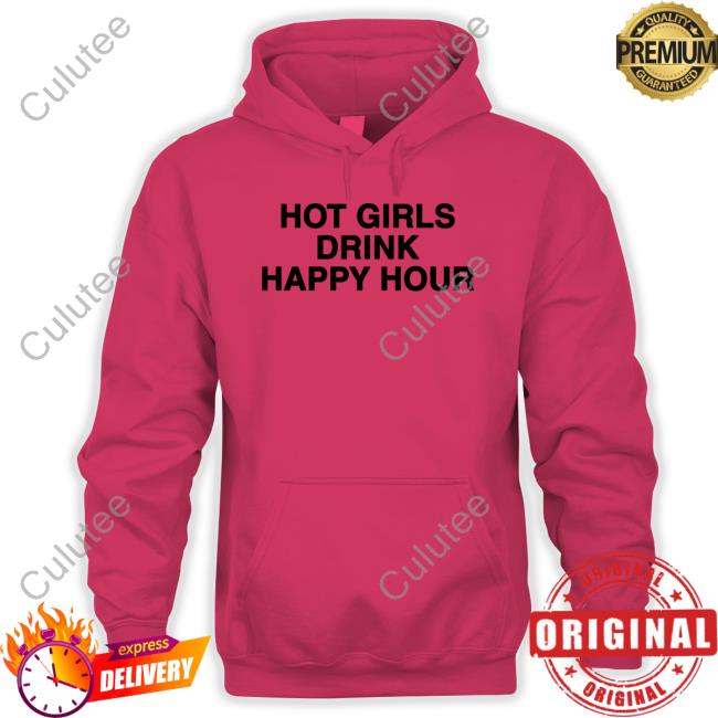 Hot Girls Drink Happy Hour Tee